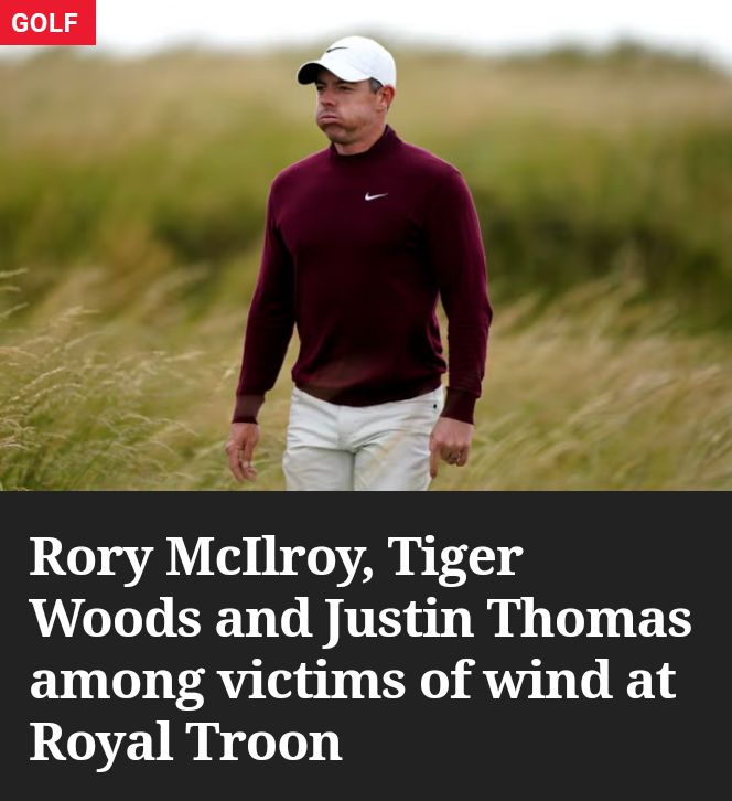 Among the wind’s victims at Royal Troon were Rory McIlroy, Tiger Woods and Justin Thomas.